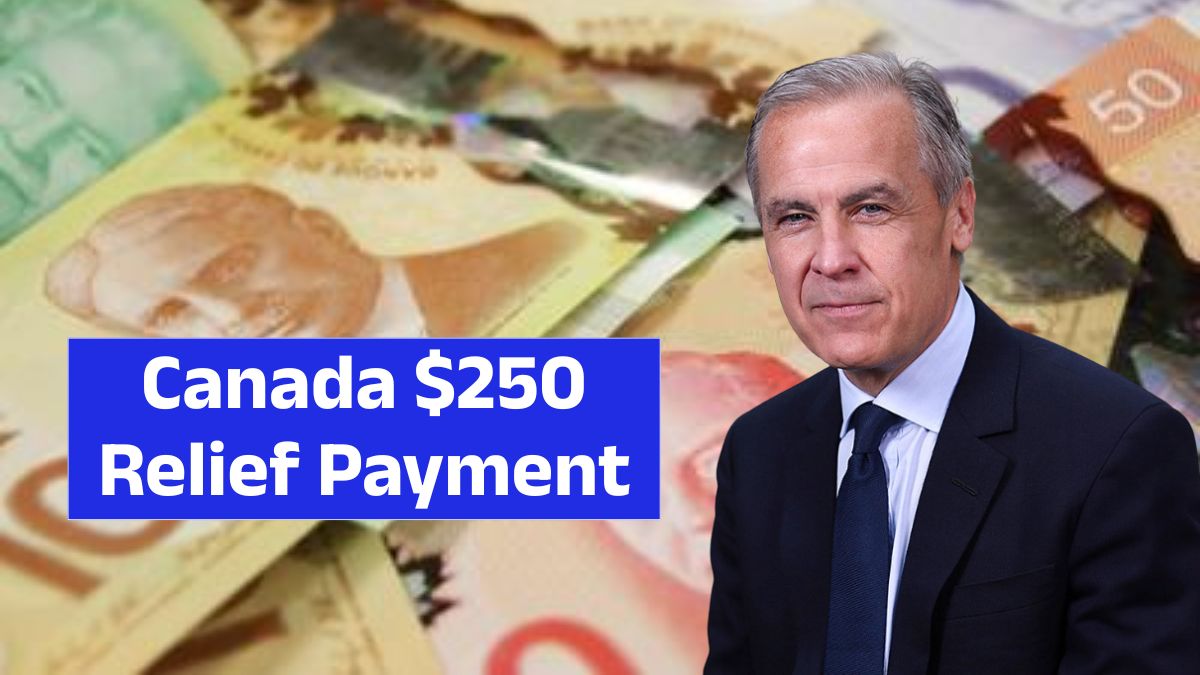 Canada $250 relief payment 2025
